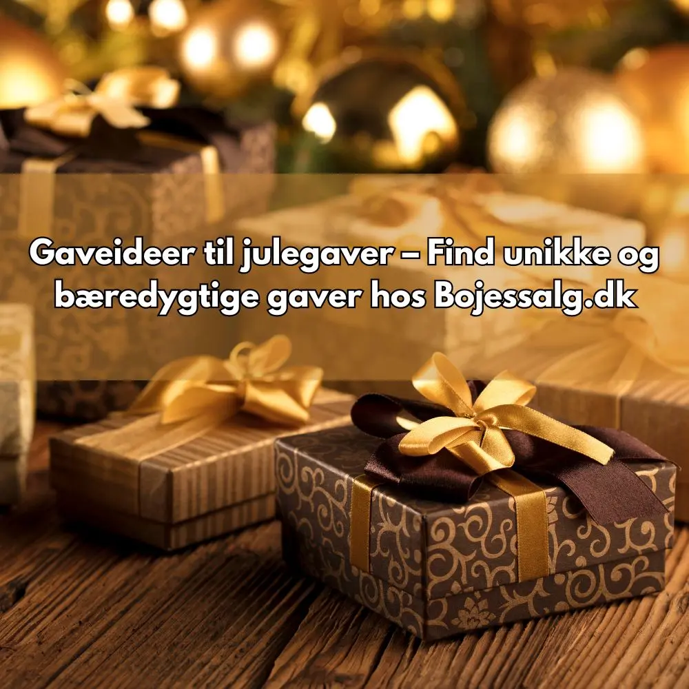 Gaveideer til julegaver – Find unikke og bæredygtige gaver hos Bojessalg