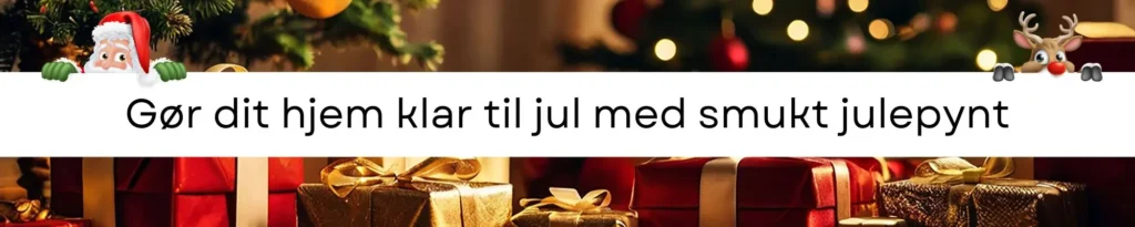 Gør dit hjem klar til jul med smukt julepynt